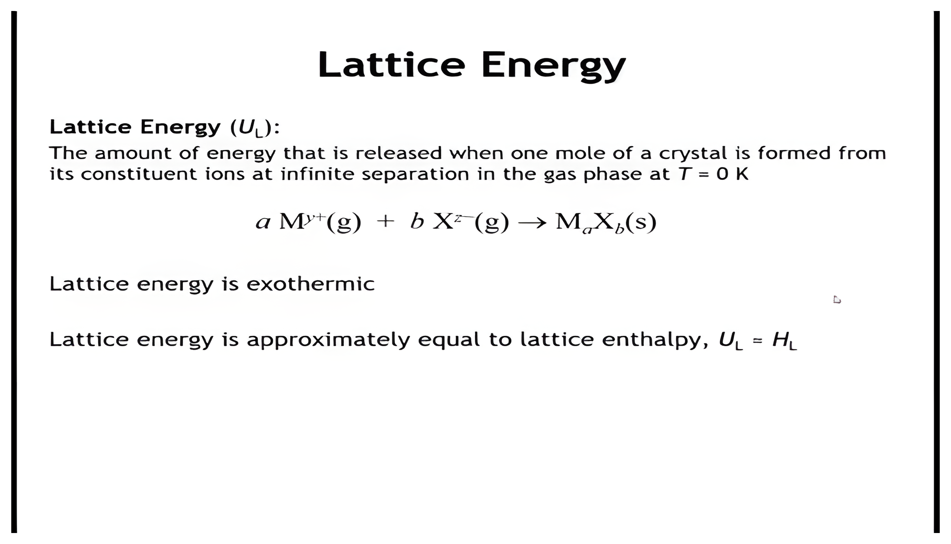 Definition of lattice energy as the energy released forming a solid from gas-phase ions.
