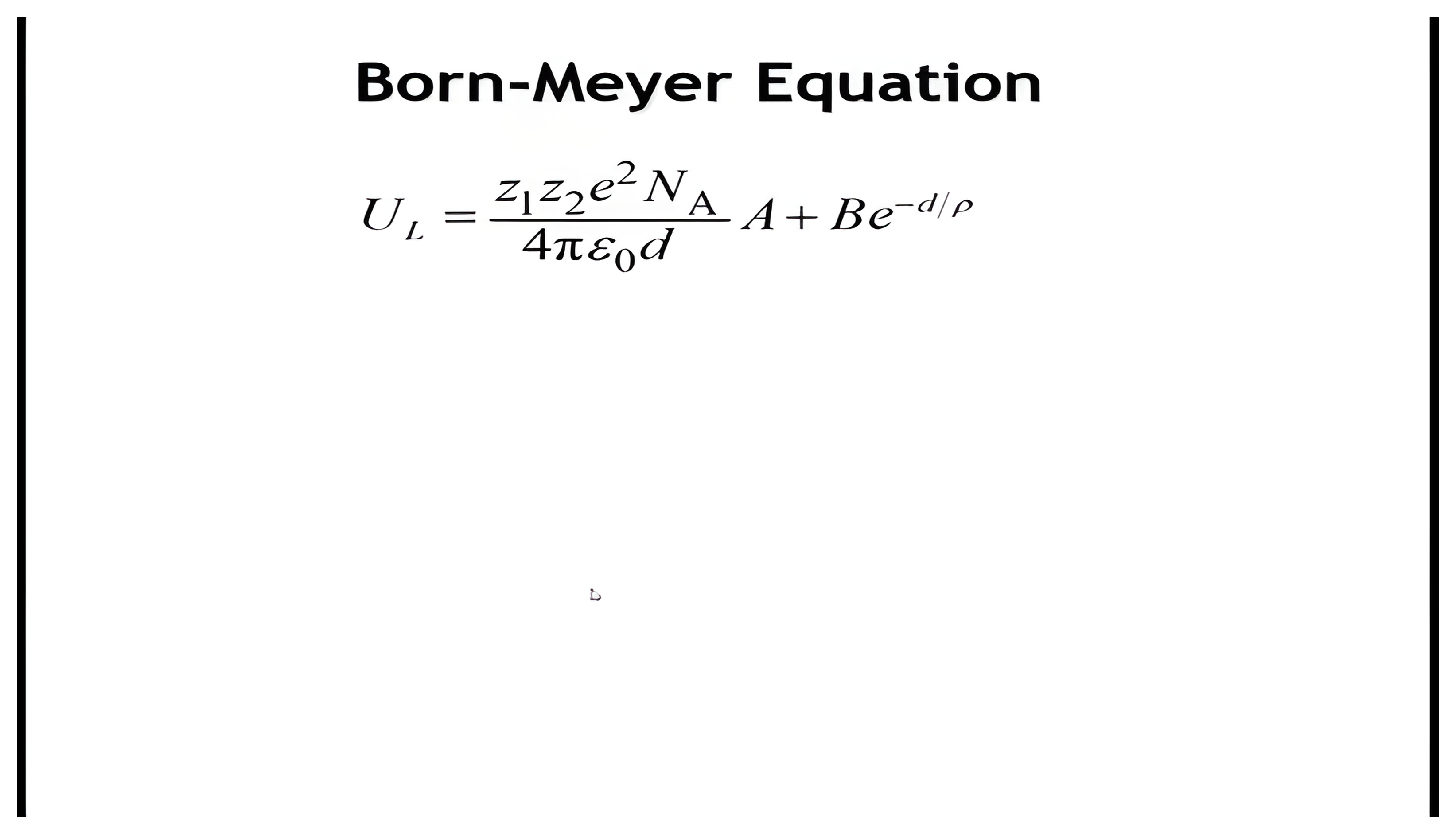 Born-Mayer equation; clicks add its derivative set to zero and then the solved equilibrium form.