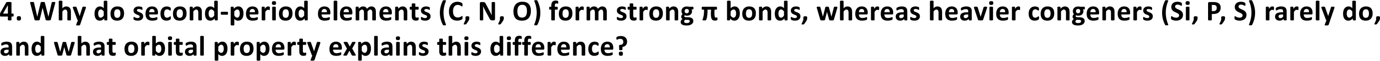 Question asking why second-period elements form strong pi bonds while heavier congeners rarely do, then its worked answer.