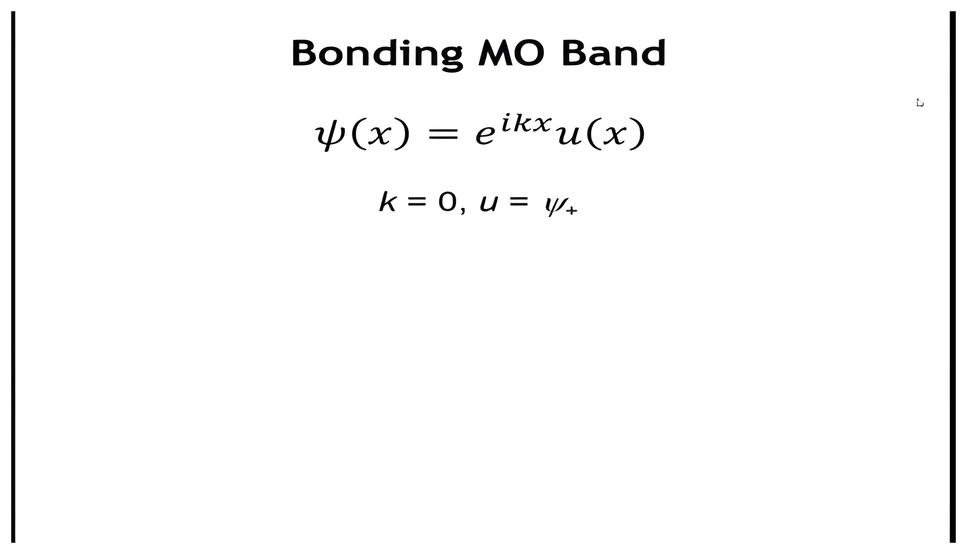 Bonding MO band: the Bloch function with k = 0 and u = psi-plus written under it, before the chain is drawn.