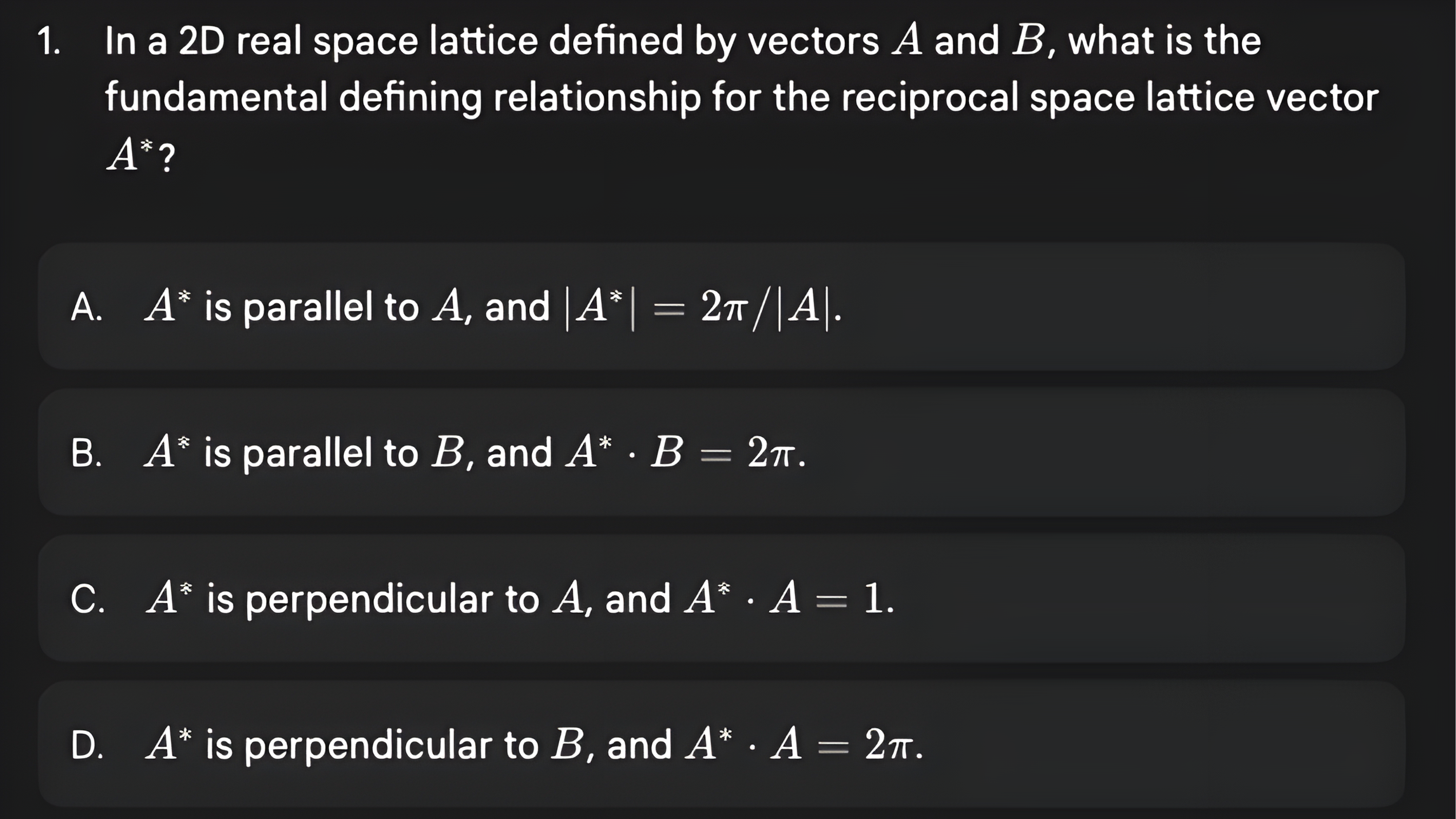 Question 1 asking for the defining relationship of the reciprocal lattice vector A-star, then its answer: perpendicular to B with A-star dot A equal to two pi.