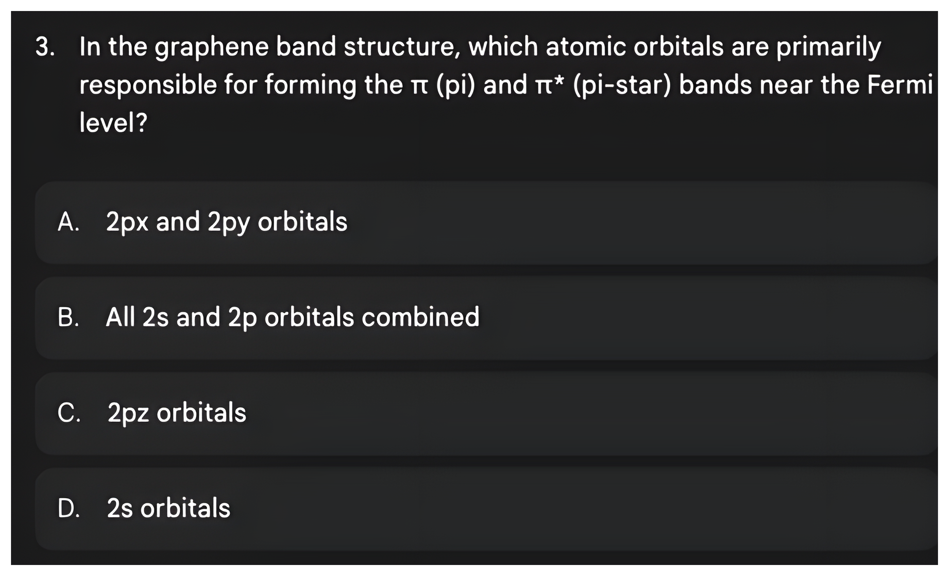 Question 3 asking which atomic orbitals primarily form the pi and pi-star bands of graphene near the Fermi level, then its answer: the 2pz orbitals.