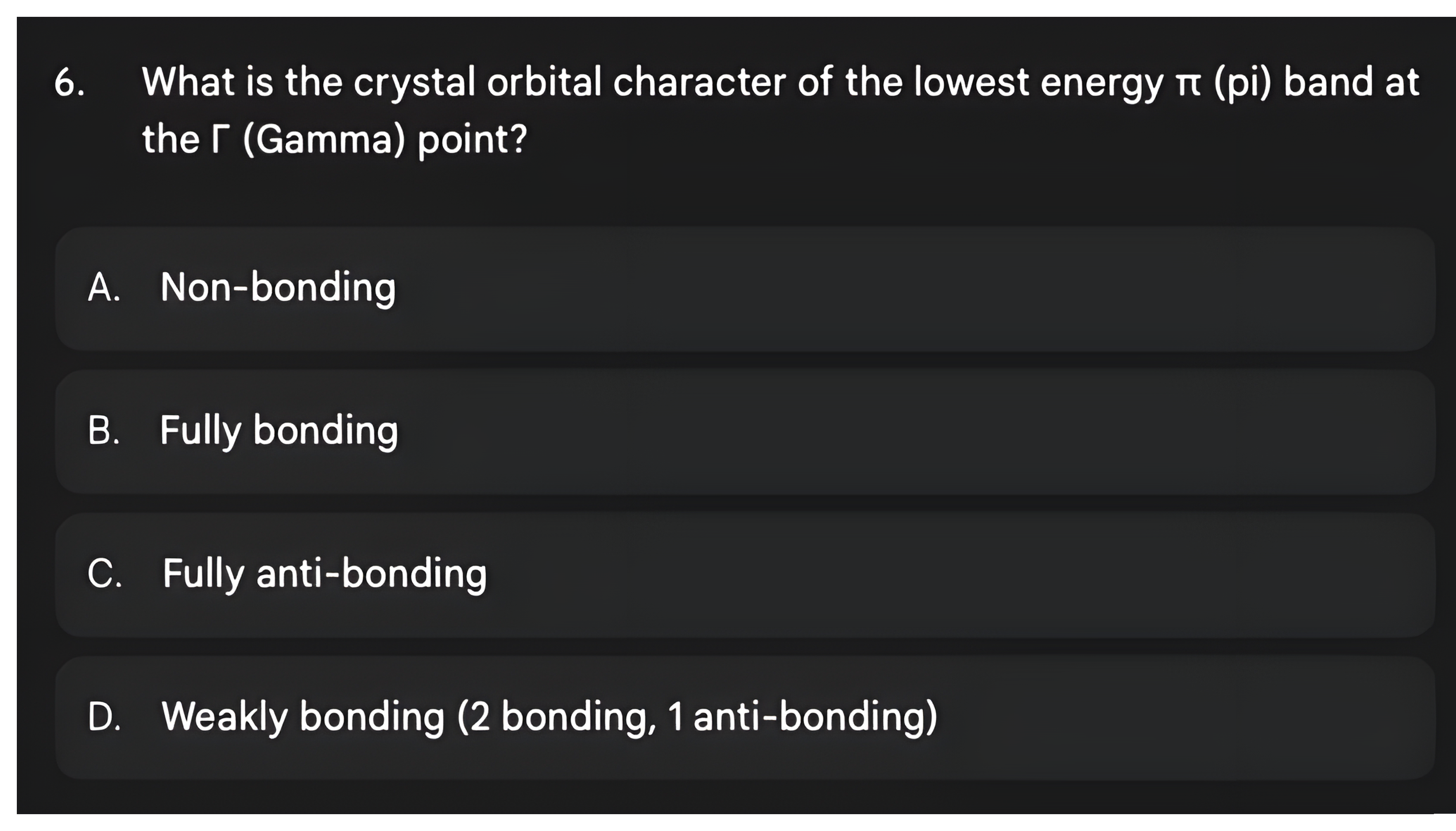 Question 6 asking for the crystal orbital character of the lowest energy pi band at the Gamma point, then its answer: fully bonding.