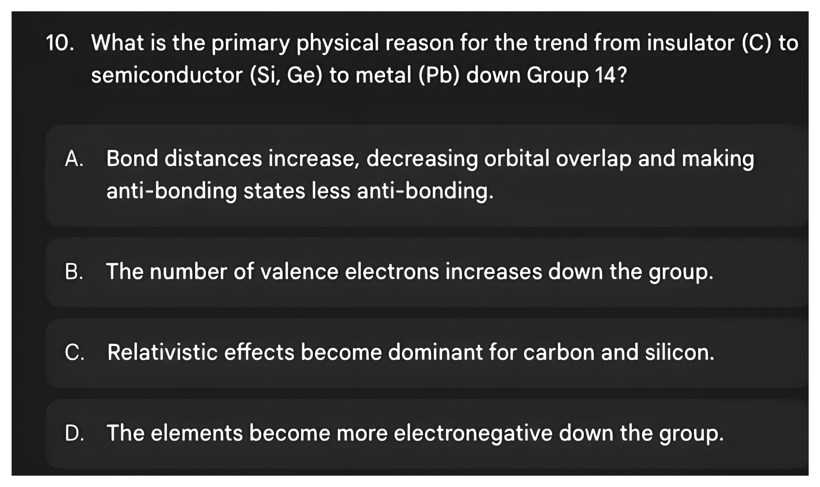 Question 10 asking for the primary physical reason for the insulator to semiconductor to metal trend down Group 14, then its answer: bond distances increase, decreasing orbital overlap and making anti-bonding states less anti-bonding.