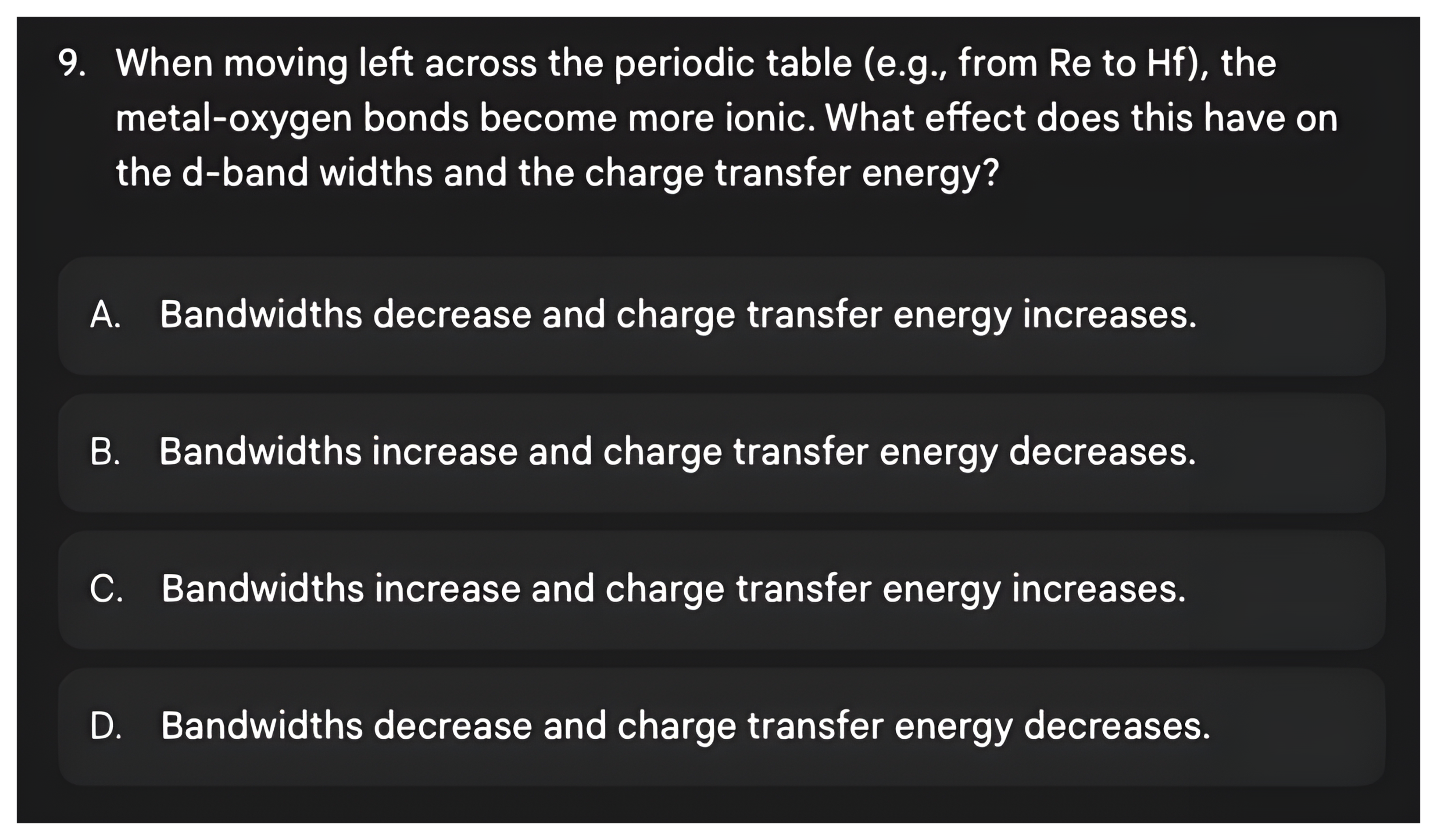 Question 9 asking what happens to the d-band widths and the charge transfer energy as metal-oxygen bonds become more ionic moving left across the periodic table, then its answer: bandwidths decrease and charge transfer energy increases.