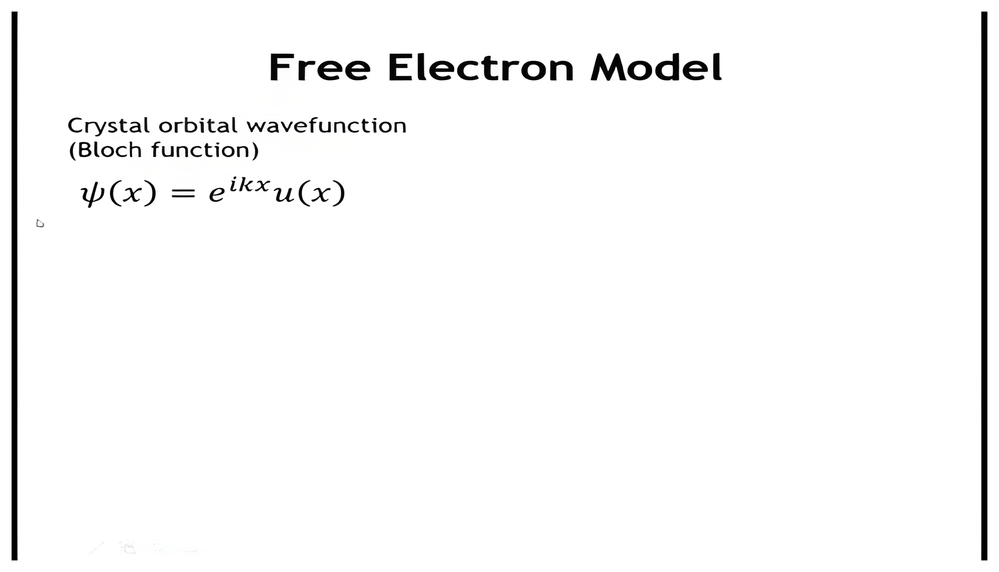The Bloch function psi of x equals e to the i k x times u of x; clicks set u of x to one, apply the time-independent Schroedinger equation to give E equals V zero plus h-bar squared over two m e times k squared, and draw the particle-in-a-box wave functions oscillating faster as k increases.