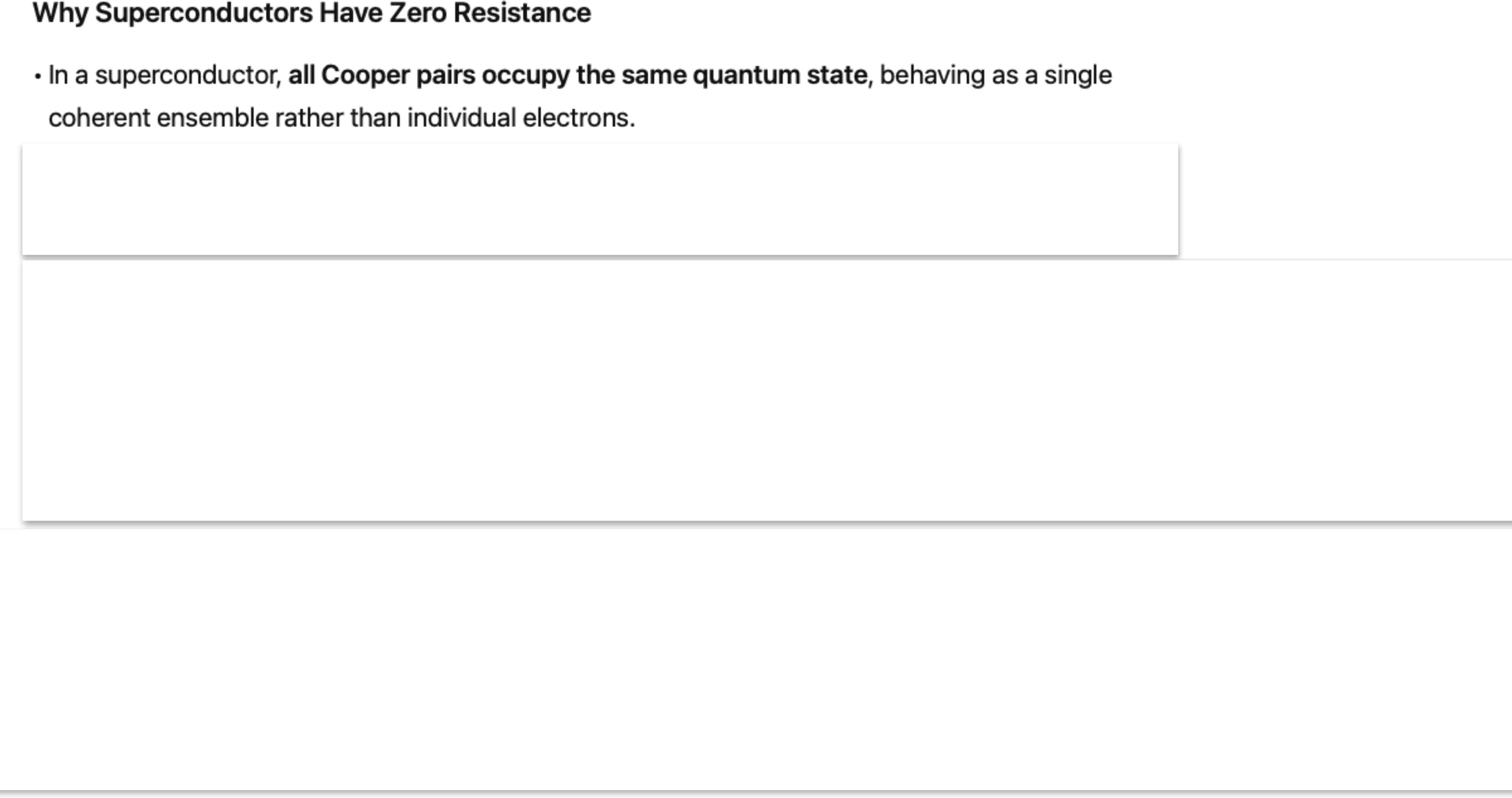 Why superconductors have zero resistance: in a superconductor, all Cooper pairs occupy the same quantum state, behaving as a single coherent ensemble rather than individual electrons. The rest of the page is blank space used for working through the argument in class.